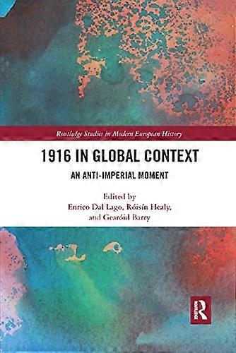 1916 in Global Context: An anti Imperial moment
