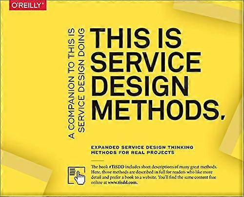 This Is Service Design Methods: A Companion to This Is Service Design Doing