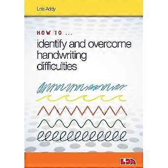 How to Identify and Overcome Handwriting Difficulties - How to...