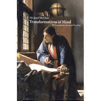 Transformations Of Mind Philosophy As Spiritual Practice - Michael McGhee - Paperback - en Book