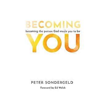 Becoming You Becoming The Person God Made You To Be - Peter Sondergeld - Paperback - en Book