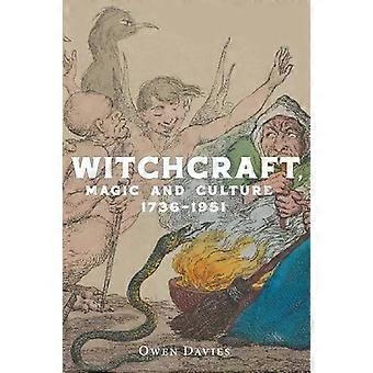 Witchcraft Magic And Culture 1736-1951 - Owen Davies