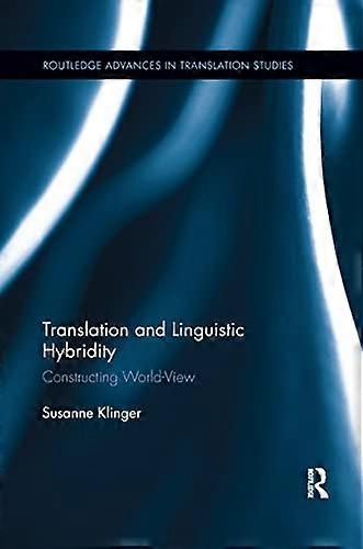 Translation and Linguistic Hybridity: Constructing World View