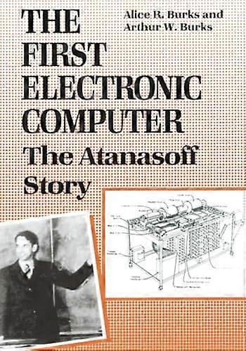 The First Electronic Computer: The Atanasoff Story
