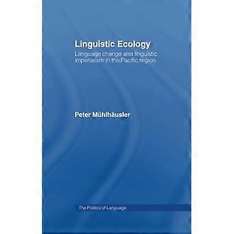 Linguistische Ökologie: Sprachwandel und Sprachimperialismus im pazifischen Raum (The Politics of Language)