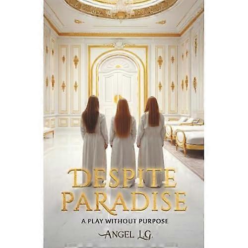 Despite Paradise: A Play Without Purpose