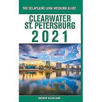Clearwater / St. Petersburg-Delaplaine 2021 långhelgsguide
