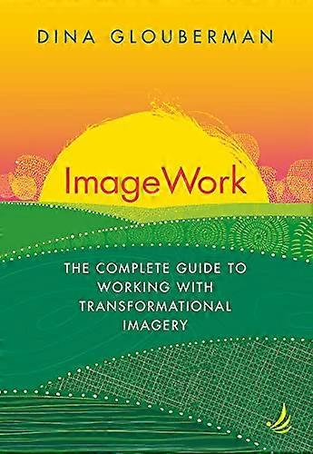 ImageWork: The complete guide to working with transformational imagery