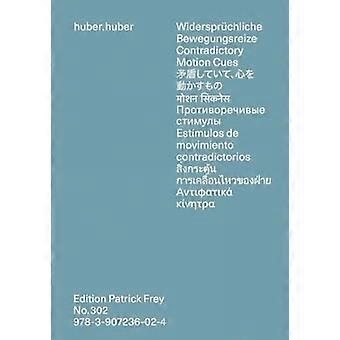 Huber.Huber: Widersprá1/4chliche Bewegungsreize