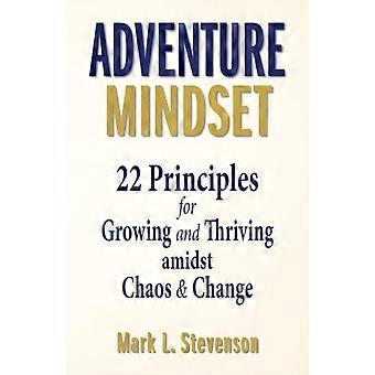 Avontuurlijke mindset: 22 principes om te groeien en te bloeien te midden van chaos en verandering