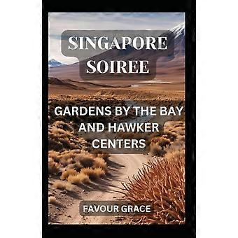 Singapore Soiree Gardens by the Bay e Hawker Centers