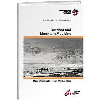 Outdoor and Mountain Medicine Mountaineering Rescue and First Aid Care