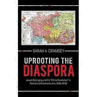 Desarraigando a Diáspora: Pertencimento Judaico e a Revolução Étnica na Polônia - Sarah A. Cramsey - Capa dura - Livro em inglês - História
