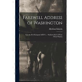 Farewell Address Of Washington Lincolns First Inaugural Address. Student's Ser - Creative Media Partners LLC - Paperback - English Book - History