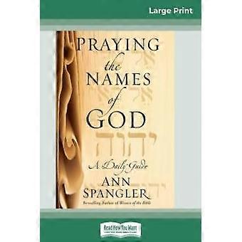 Praying The Names Of God 16pt Large Print Edition - Ann Spangler - Paperback - en Book