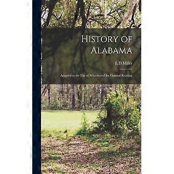 History Of Alabama Adapted To The Use Of Schools And For General Reading - L D Miller - Paperback - English Book - History