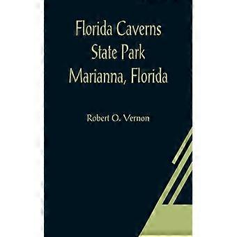 Florida Caverns State Park Marianna Florida - Robert O. Vernon - Paperback - English Book - History