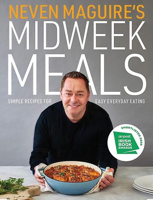 Neven Maguire's Midweek Meals - Neven Maguire - General cookery and recipes Gill (Hardback)