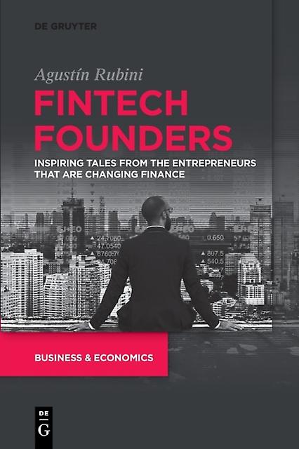 Fintech Founders - Agustin Rubini - Monetary economics - De Gruyter - Paperback