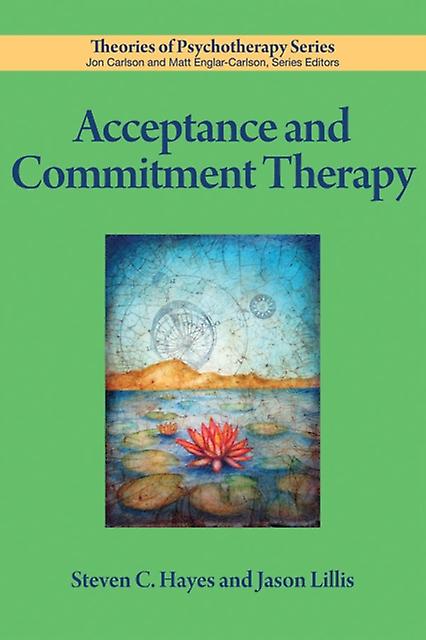 Acceptance And Commitment Therapy by Jason Lillis Paperback Book