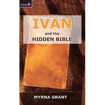Ivan And The Hidden Bible - Myrna Grant