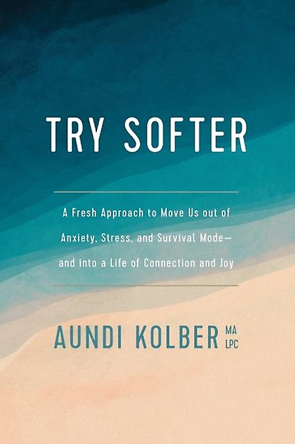 Try Softer by Aundi Kolber Paperback
