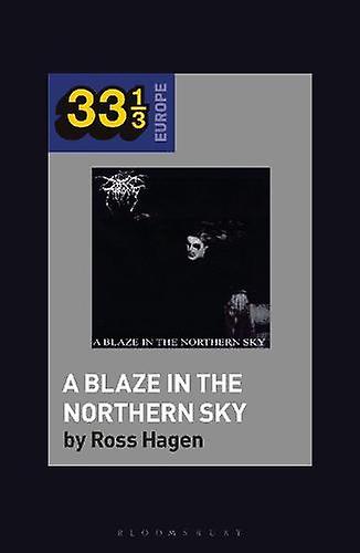Darkthrones A Blaze In The Northern Sky by Hagen, Ross Assistant Professor, Utah Valley University, USA Paperback