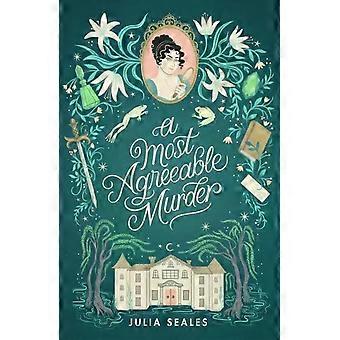A Most Agreeable Murder The Fun Addictive And Endlessly Entertaining Murde - Julia Seales