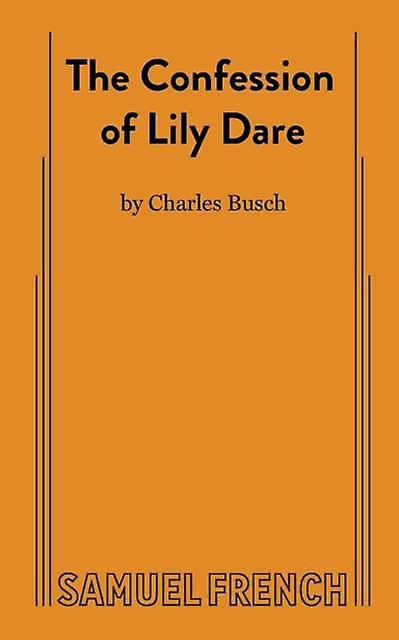 The Confession Of Lily Dare by Charles Busch Paperback Book