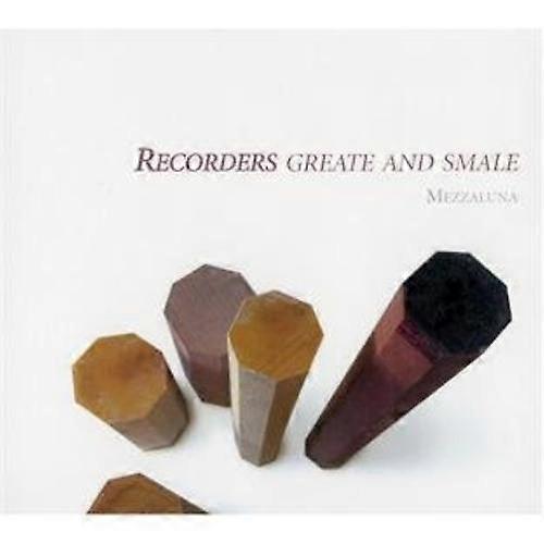 Mezzaluna : Recorders Greate and Smale CD (2011)