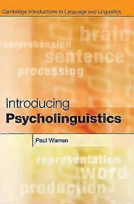 Introducing Psycholinguistics - Paul Warren