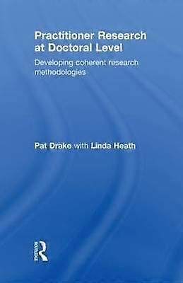 Practitioner Research at Doctoral Level