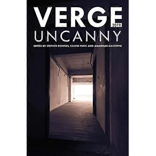 Verge 2019: Uncanny