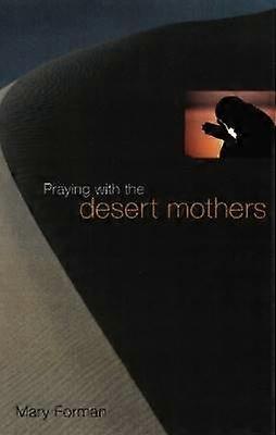 Praying with the Desert Mothers