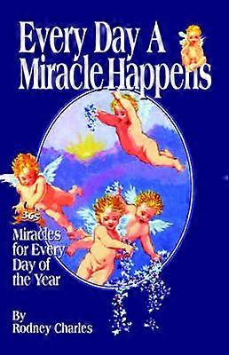 Every Day a Miracle Happens Collection of Miracles from Around the World