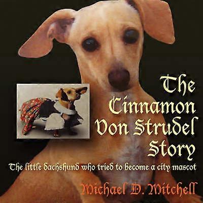 The Cinnamon Von Strudel Story
