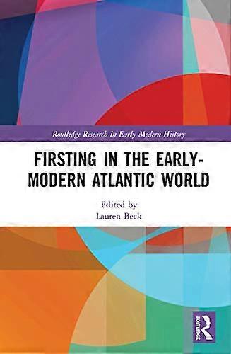 Firsting in the Early Modern Atlantic World