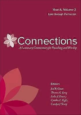 Connections: A Lectionary Commentary for Preaching and Worship