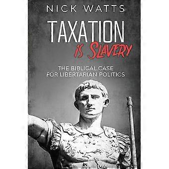 Taxation Is Slavery - Nick Watts - Paperback - en Book