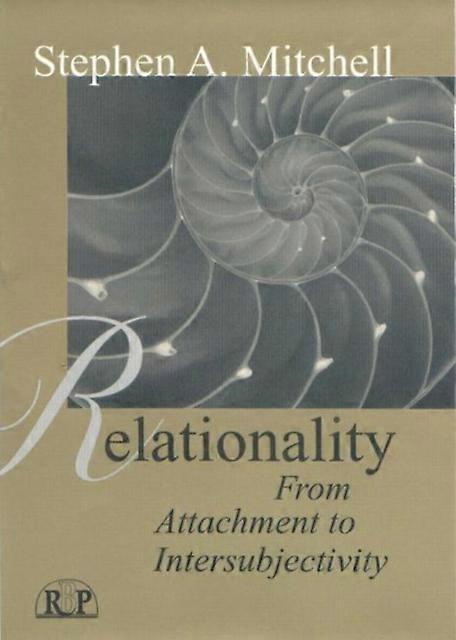 Relationality From Attachment To Intersubjectivity - Stephen A. Mitchell