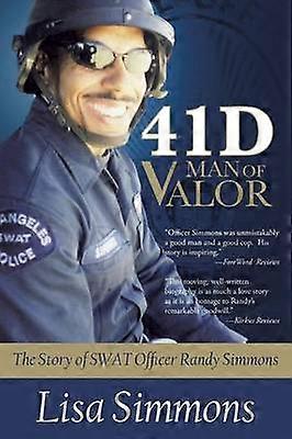 41 D Man of Valor The Story of SWAT Officer Randy Simmons
