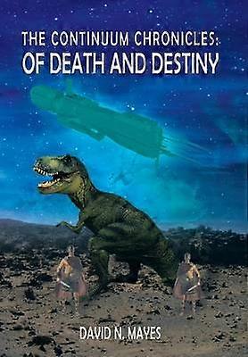 The Continuum Chronicles Of Death and Destiny