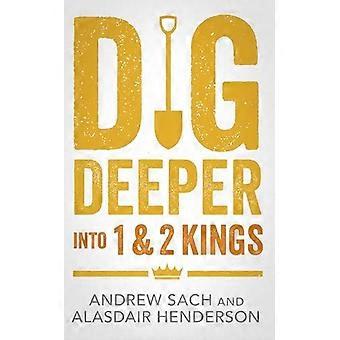 Gräv djupare i 1 och 2 Kungaboken - Andrew Sach
