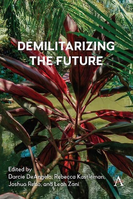 Demilitarizing The Future by Anthem Press Hardback Book
