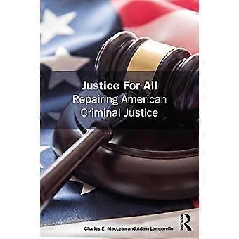 Justice for All Repairing American Criminal Justice
