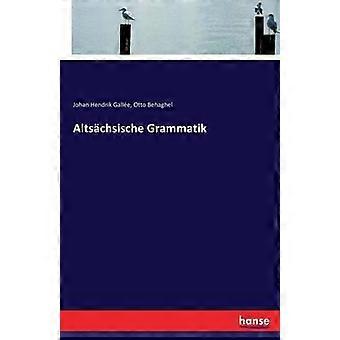 Altschsische Grammatik - Otto Behaghel