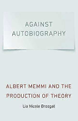 Against Autobiography: Albert Memmi and the Production of Theory