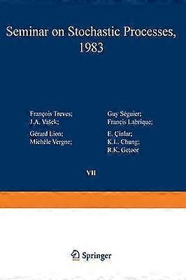 Seminar on Stochastic Processes 1983