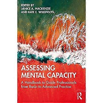 Beoordeling van mentale capaciteit: een handboek om professionals te begeleiden van basis- naar geavanceerde praktijk