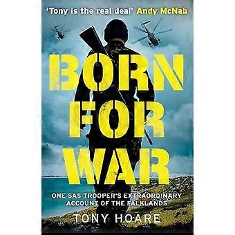 Born For War: Der außergewöhnliche Bericht eines SAS-Soldaten über die Falklandinseln